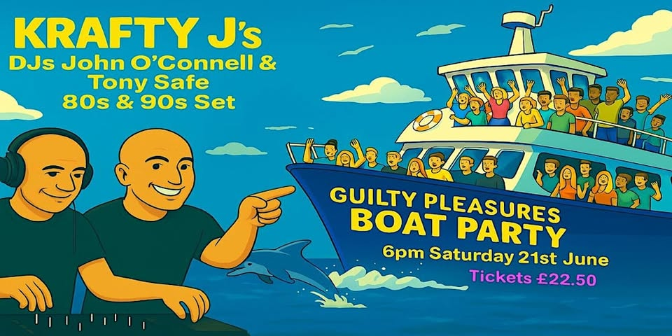 Krafty J's - Guilty Pleasures 80s & 90s Boat Party