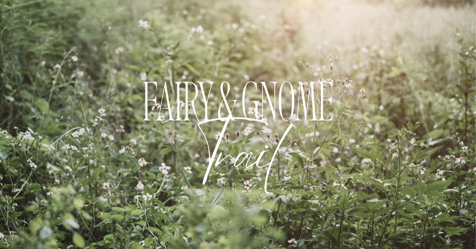 Fairy & Gnome Trail