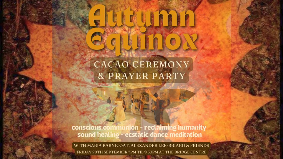 Autumn Equinox Cacao Ceremony & Prayer Party