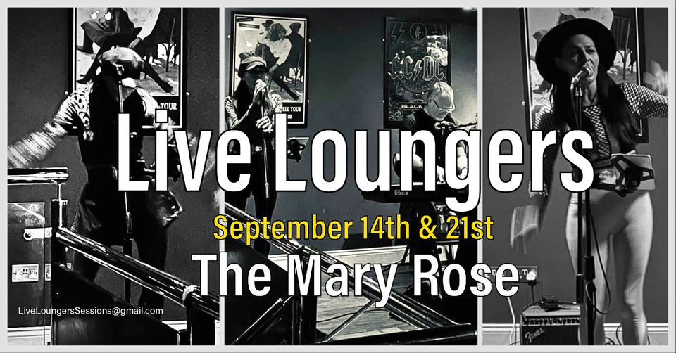 Live Loungers at The Mary Rose 14th Sept