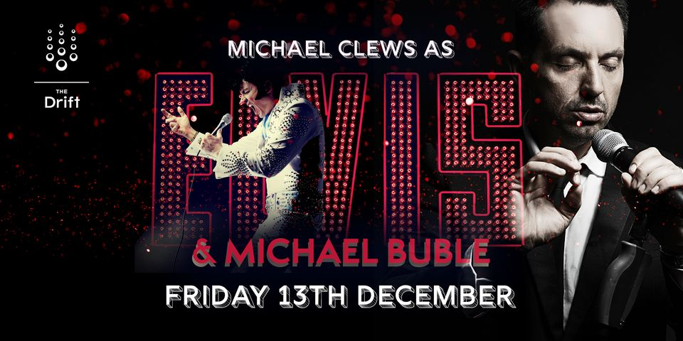 The Drift Christmas Party #1 with The Michael Bublé Experience & Elvis The Tribute