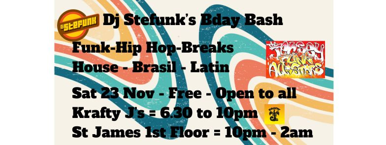 Dj Stefunk Bday Bash with The Jersey Funk All-Stars Collective in Krafty J's+St James Pub 1st Floor