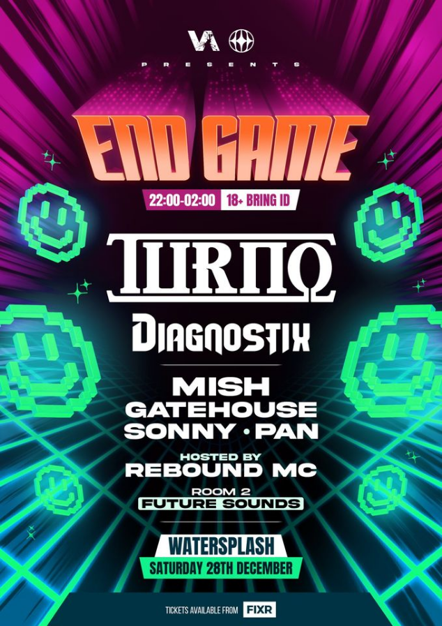 End Game ft. Turno & Diagnostix Plus More (LTD PRESALE TICKETS OUT NOW)