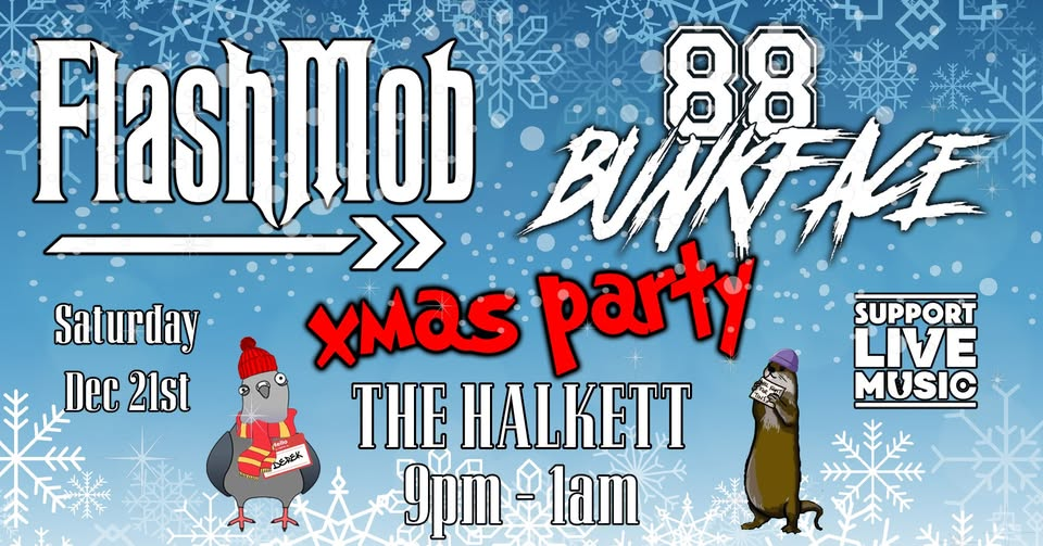 FlashMob & 88 Bunkface's Xmas Party - THE HALKETT