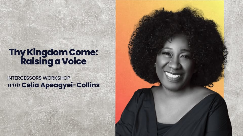 Intercessors Workshop – Thy Kingdom Come: Raising a Voice