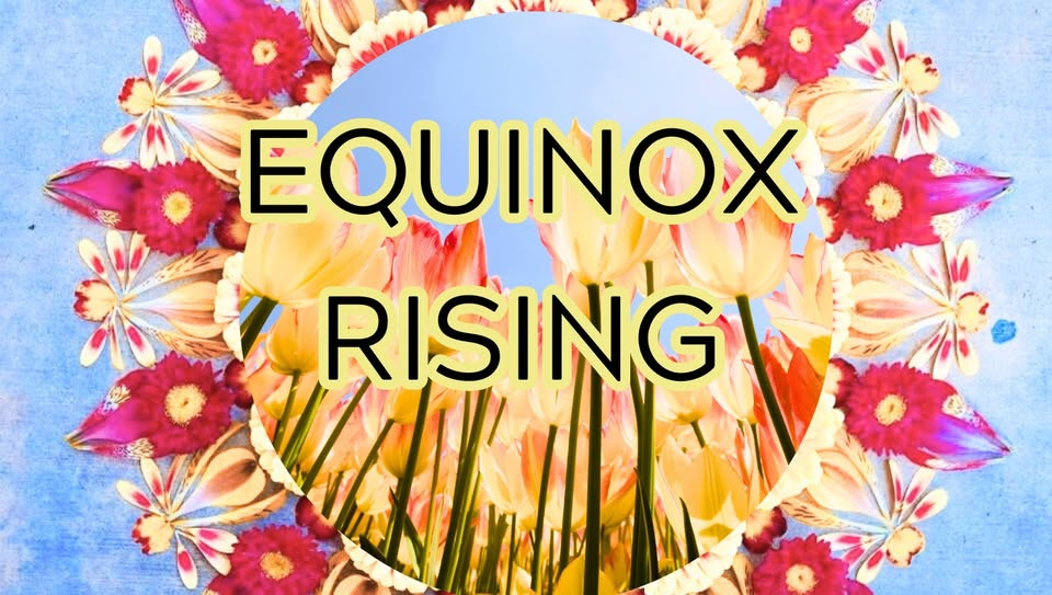 Equinox Rising - A Day of Devotion, Connection, Inspiration & Movement
