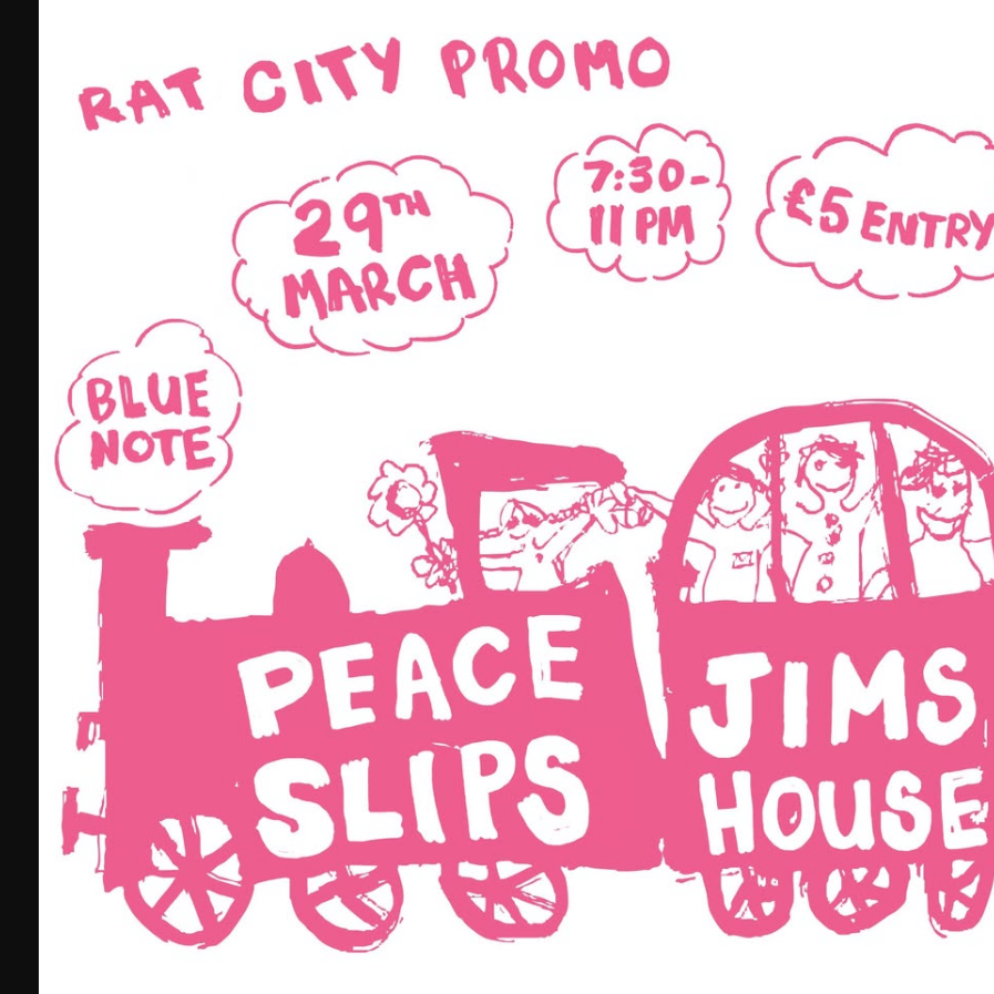 RAT CITY PROMO: PEACE SLIPS + JIMS HOUSE @ THE BLUE NOTE