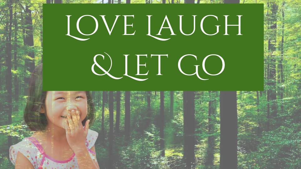Love, Laugh & Let Go