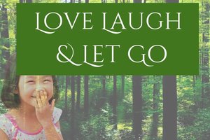 Love, Laugh & Let Go