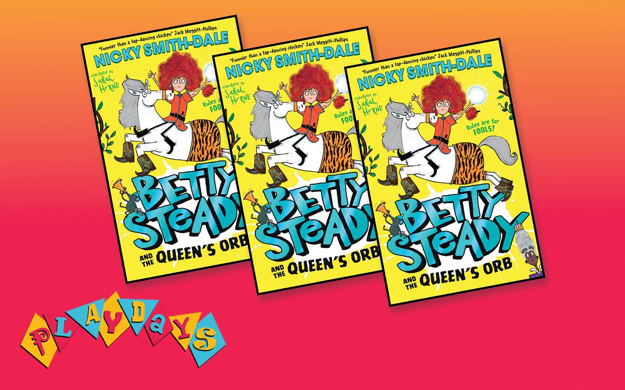 Nicky Smith-Dale: Betty Steady and the Queen’s Orb