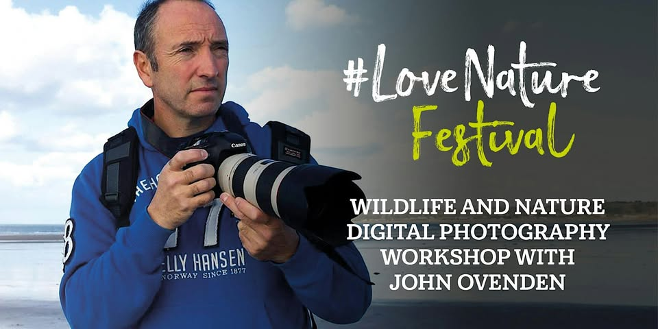 #LoveNature Festival: Wildlife and Nature digital photography workshop