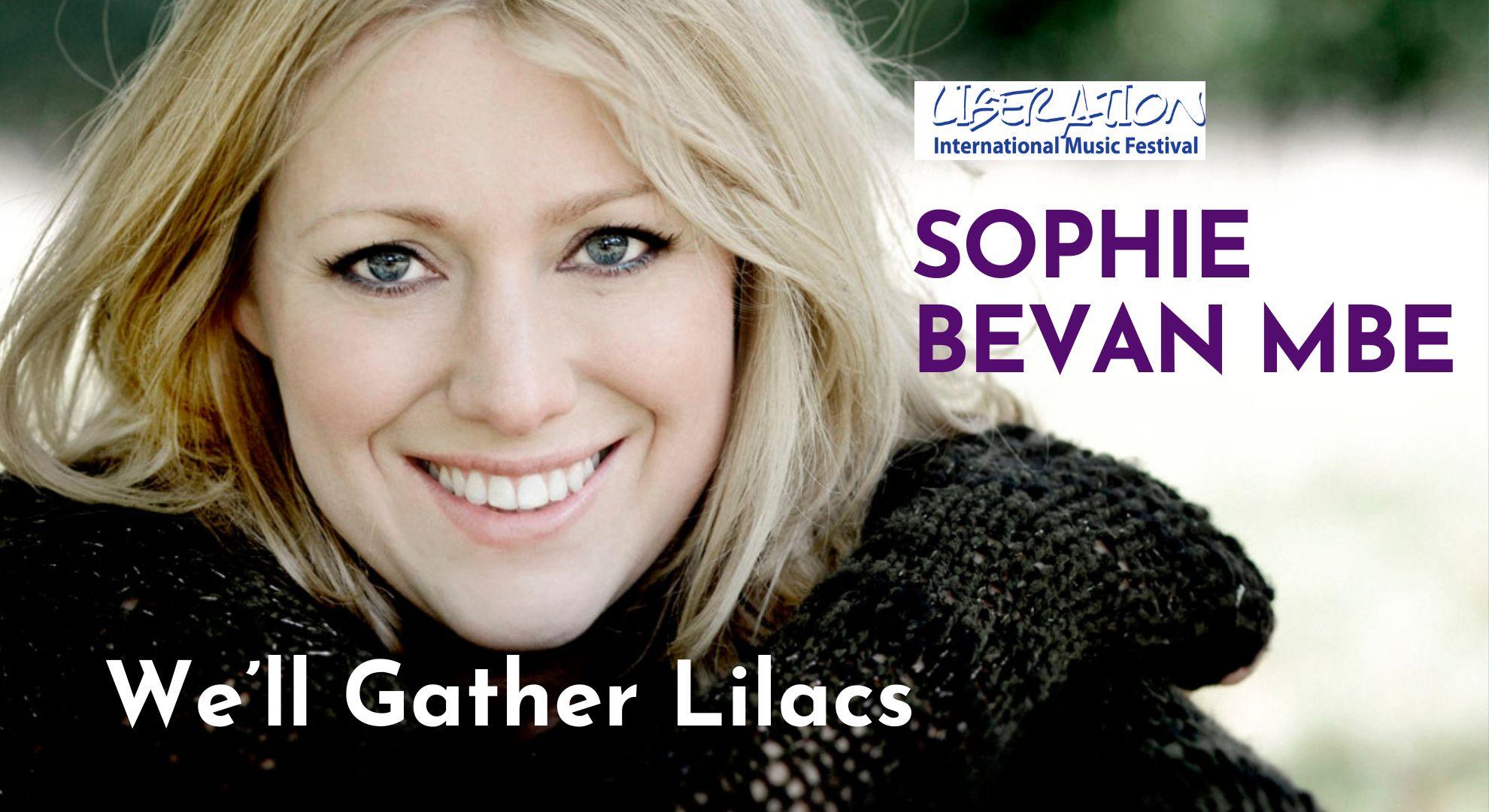 Sophie Bevan MBE - "We'll Gather Lilacs"