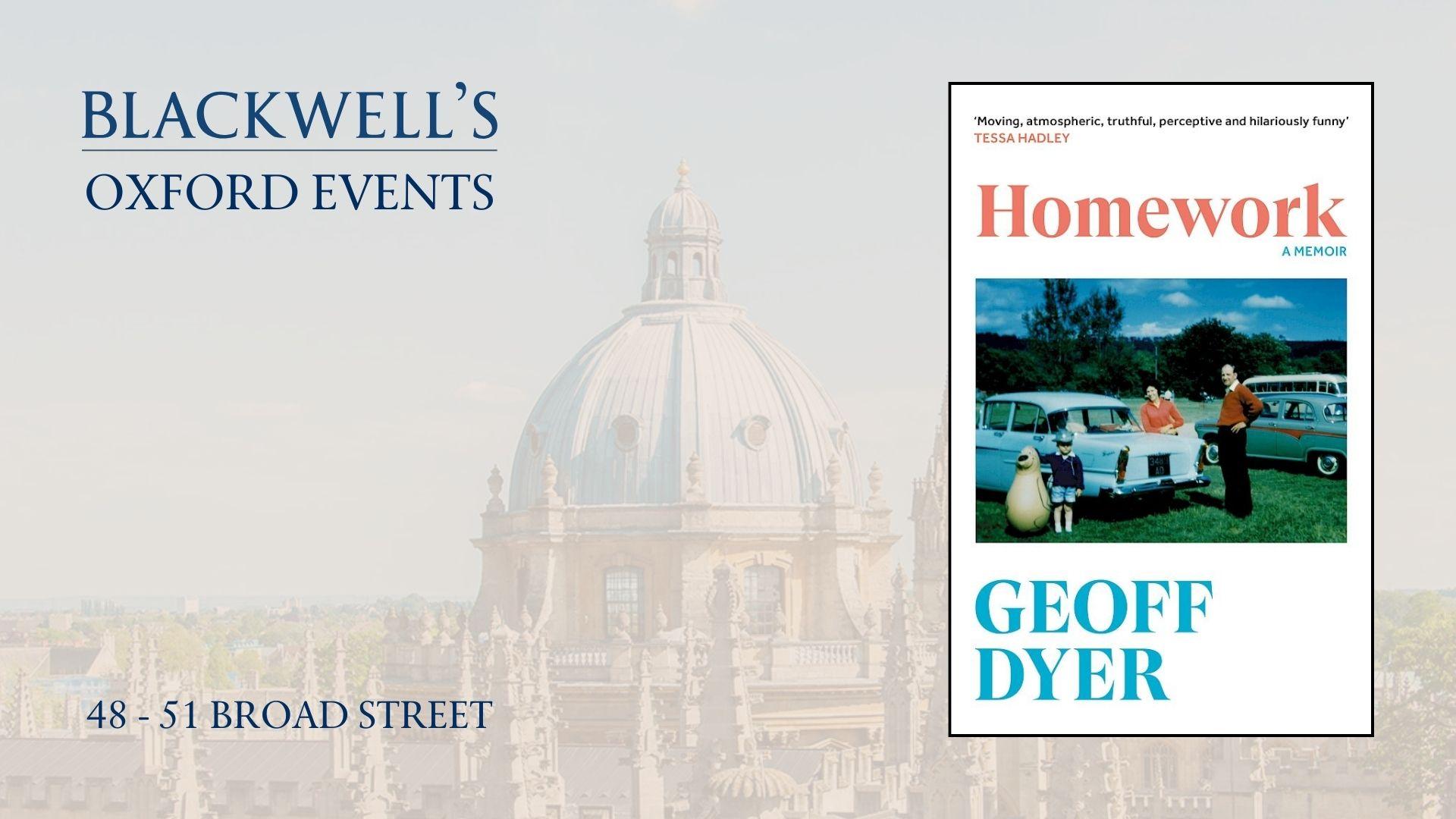 Geoff Dyer HOMEWORK: A MEMOIR with Caspar Henderson