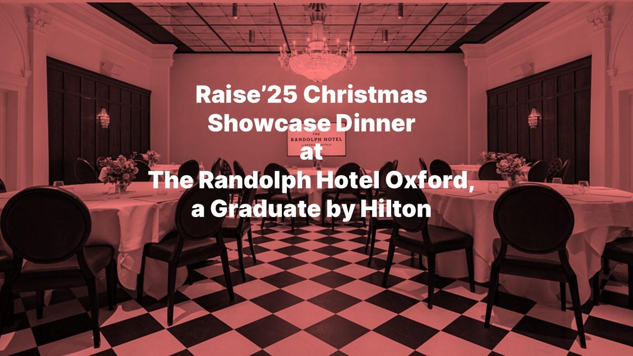 Raise’25 Christmas Showcase Dinner at The Randolph Hotel