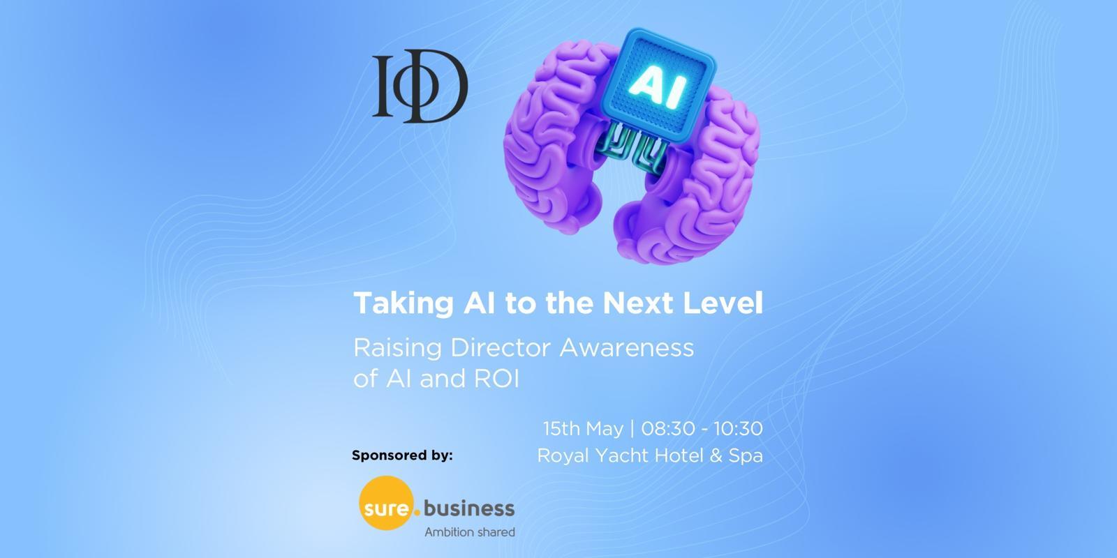 Taking AI to the Next Level - Raising Director Awareness of AI and ROI