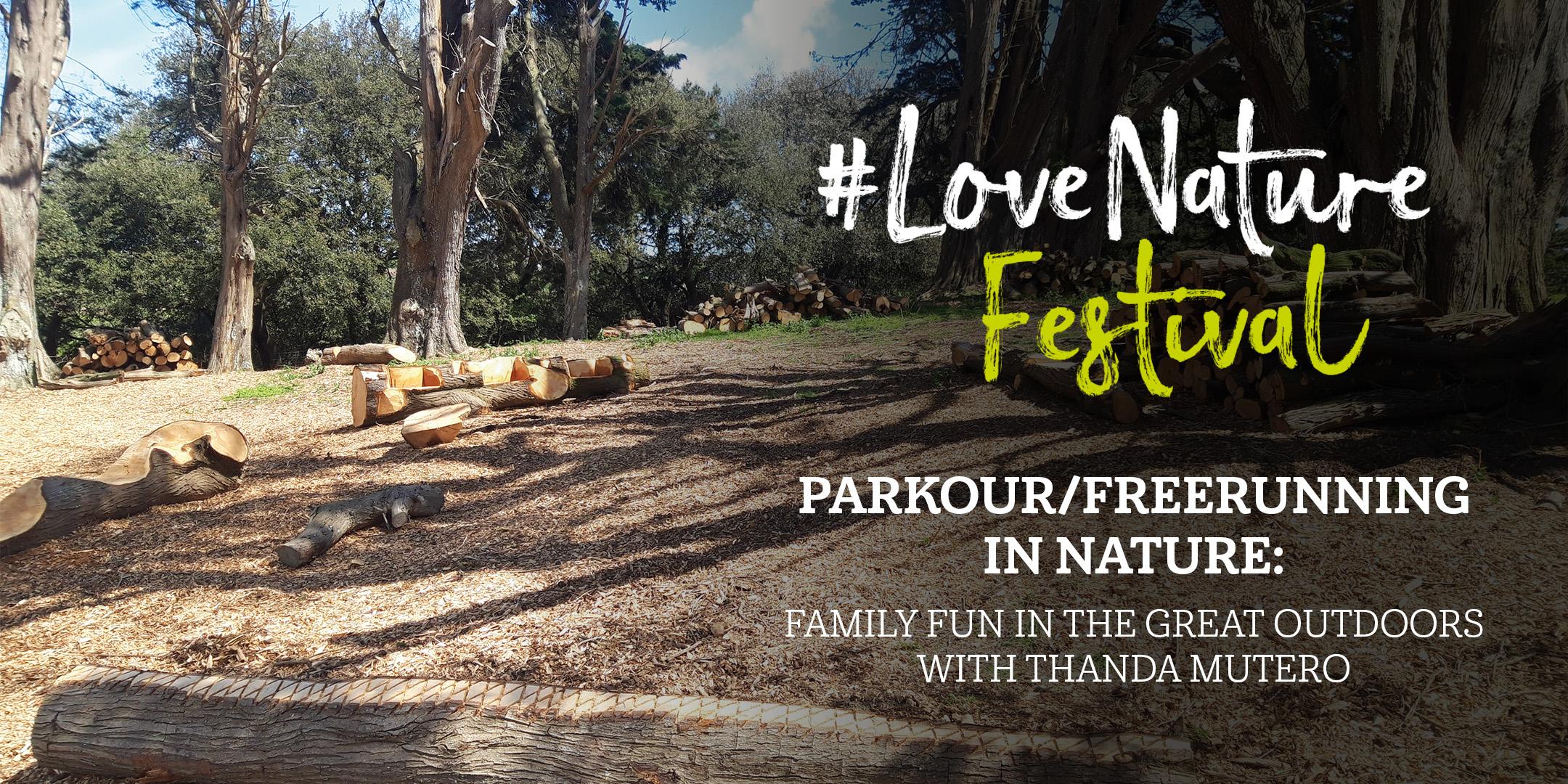 #LoveNature Festival: Parkour/Freerunning in Nature with Thanda Mutero