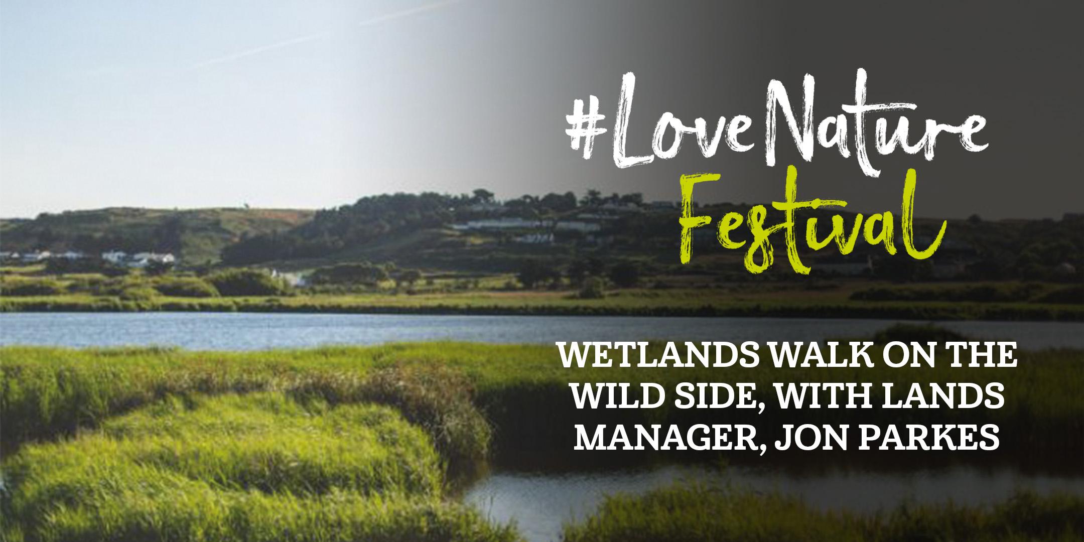 #LoveNature Festival: Wetlands Walk on the Wild Side