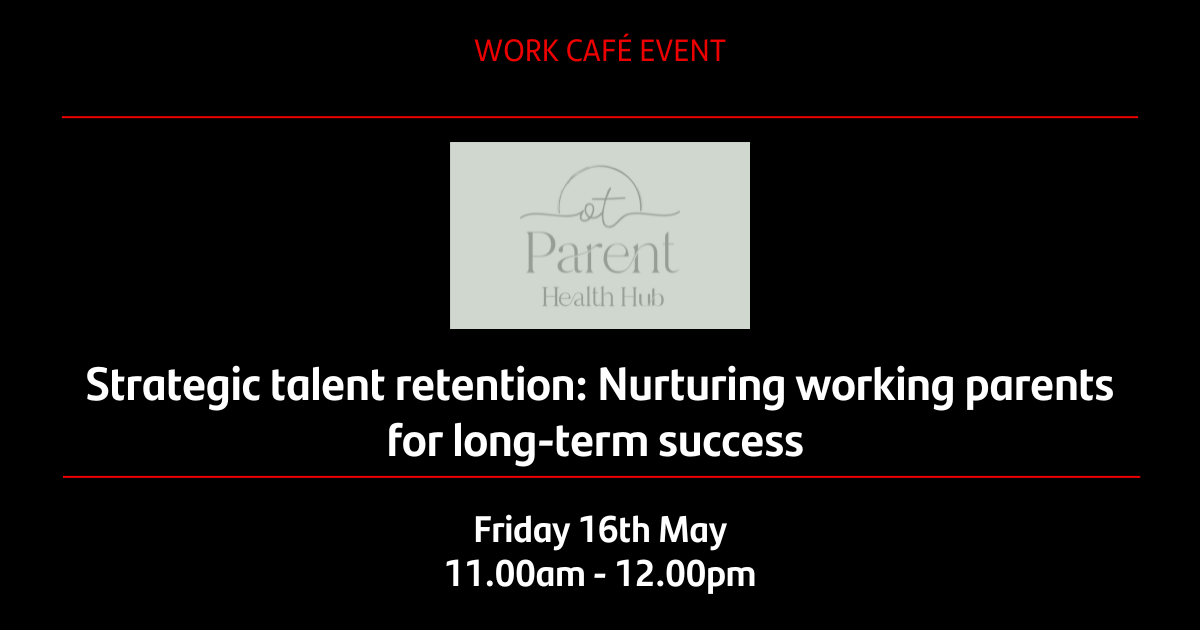 Strategic talent retention: Nurturing working parents for long-term success